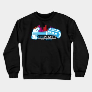 Bass Player Do It Deeper Guitarist Crewneck Sweatshirt